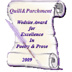 Quill & Parchment Website Award for Excellence in Poetry and Prose 2009